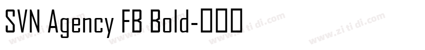SVN Agency FB Bold字体转换